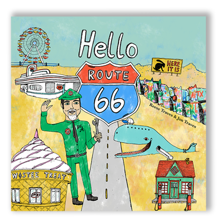 Hello Route 66 - A Route 66 Travel Picture Book for kids just in time for the Mother Road's centennial.